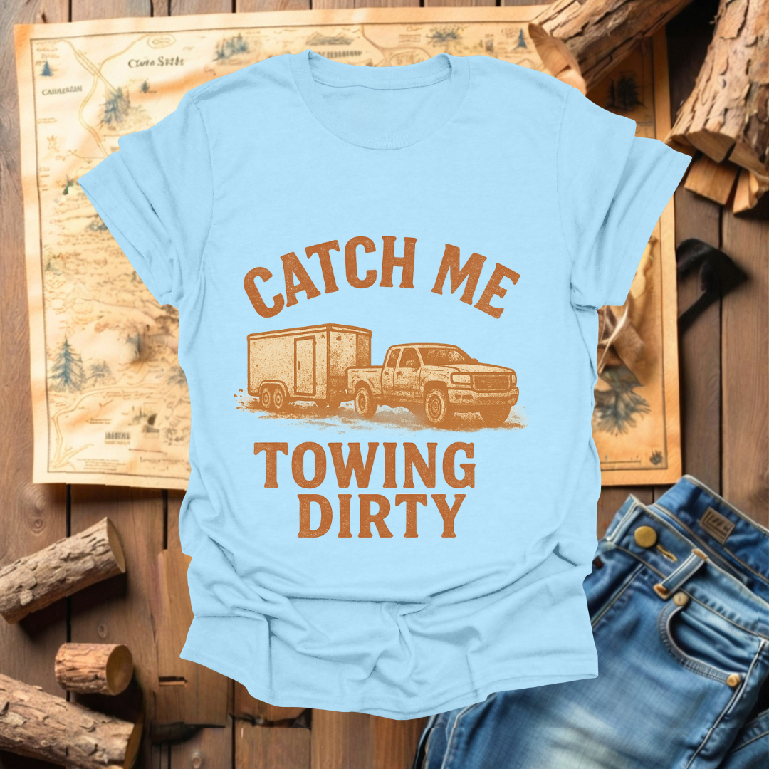 #225 Catch Me Towing Dirty