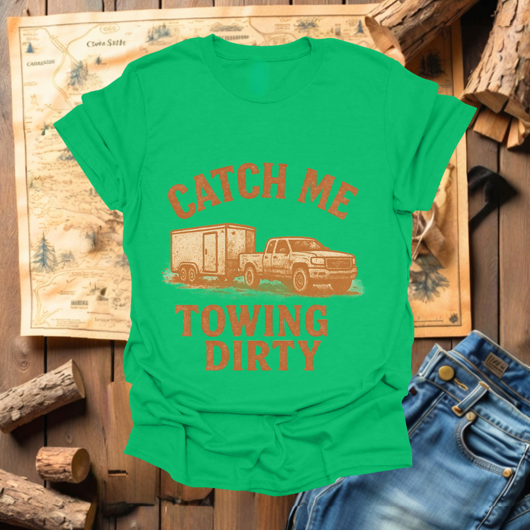 #225 Catch Me Towing Dirty